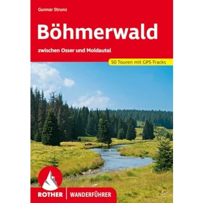 Abbildung von Böhmerwald: zwischen Osser und Moldautal. 51 Touren mit GPS Tracks (Rother Wanderführer)