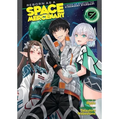 Abbildung von Reborn as a Space Mercenary: I Woke Up Piloting the Strongest Starship! (Light Novel) Vol. 9