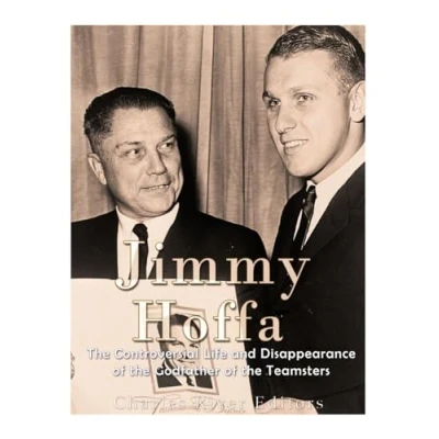 Abbildung von Jimmy Hoffa: the Controversial Life and Disappearance of Godfather Teamsters