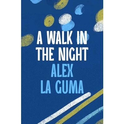 Abbildung von A Walk in the Night: Alex La Guma