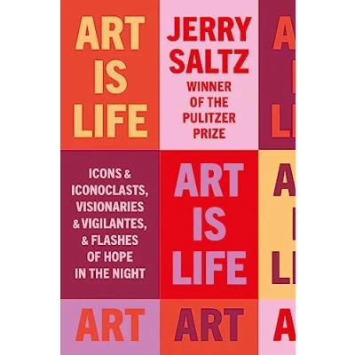Abbildung von Art is Life: Icons &amp; Iconoclasts, Visionaries Vigilantes, Flashes of Hope in the Night