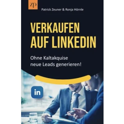 Abbildung von Verkaufen auf LinkedIn Ohne Kaltakquise neue Leads generieren!