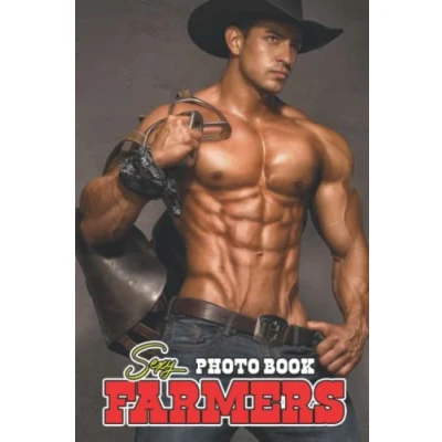 Abbildung von Sexy Farmers Photo Book: Hottest Dudes Colorful Pictures For Adults Men Boys To Relieve Stress And Get Creative
