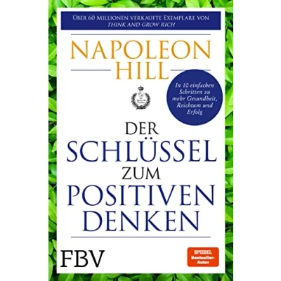 Abbildung von Der Schlüssel zum positiven Denken: 10 Schritte zu Gesundheit, Reichtum und Erfolg