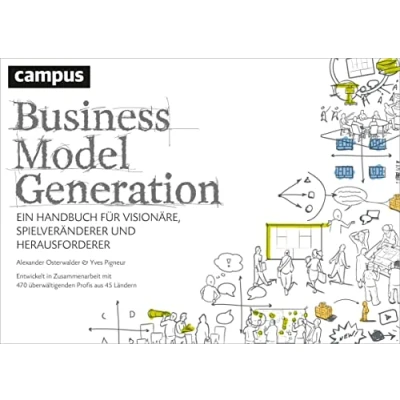 Abbildung von Business Model Generation: Ein Handbuch für Visionäre, Spielveränderer und Herausforderer