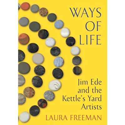 Abbildung von Ways of Life: Jim Ede and the Kettle&#039;s Yard Artists