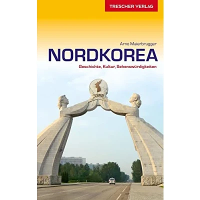 Abbildung von TRESCHER Reiseführer Nordkorea: Geschichte, Kultur, Sehenswürdigkeiten