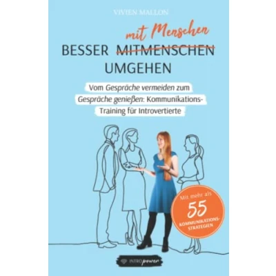 Abbildung von Besser mit Menschen umgehen: Vom Gespräche vermeiden zum genießen: Kommunikationstraining für Introvertierte (Stille Stärke, Band 3)