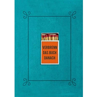 Abbildung von Verbrenn Das Buch danach Ein Ausfüllbuch Für Erwachsene (Hardcover): mehr Achtsamkeit, Glück, Selbstliebe, Selbstreflexion und Lebensfreude. perfekte Geschenk