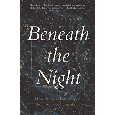 Abbildung von Beneath the Night: How stars have shaped history of humankind