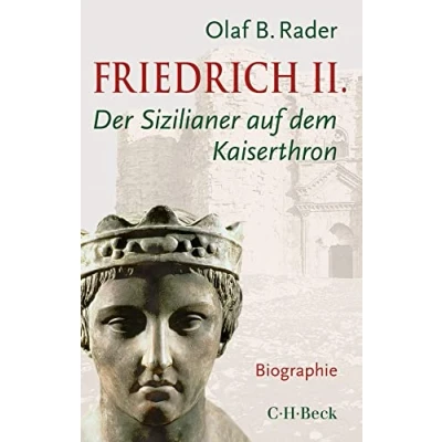 Abbildung von Friedrich II.: Der Sizilianer auf dem Kaiserthron (Beck Paperback)