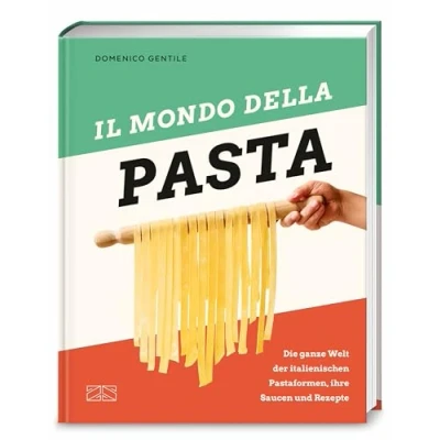 Abbildung von Il mondo della Pasta: Die ganze Welt der italienischen Pastaformen, ihre Saucen und Rezepte