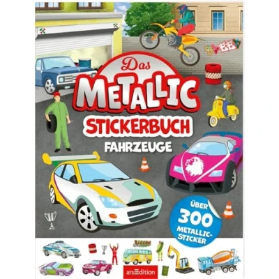 Abbildung von Das Metallic Stickerbuch Fahrzeuge: Über 300 Sticker Stickerheft mit glänzenden Folienstickern für Kinder ab 4 Jahren