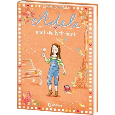 Abbildung von Adele malt die Welt bunt (Band 4): Familienabenteuer und Freundschaft Das perfekte Buch zum Vorlesen Selberlesen für Kinder ab 8 Jahren