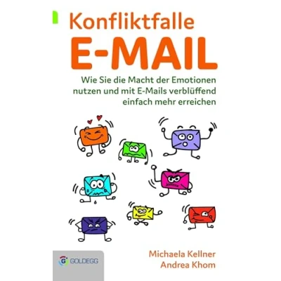Abbildung von Konfliktfalle E Mail: Wie Sie die Macht der Emotionen nutzen und mit Mails verblüffend einfach mehr erreichen