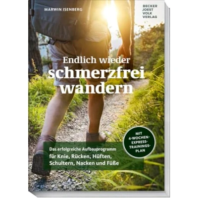 Abbildung von Endlich wieder schmerzfrei wandern: Das erfolgreiche Aufbauprogramm für Knie, Rücken, Hüften, Schultern, Nacken und Füße Mit 4 Wochen Express Trainingsplan vom Personal Trainer