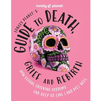 Abbildung von Lonely Planet&#039;s Guide to Death, Grief and Rebirth