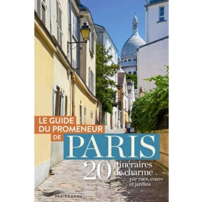 Abbildung von Guide du promeneur de paris 20 itinéraires charme par rues, cours et jardins