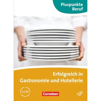Abbildung von Pluspunkte Beruf A2/B1: Erfolgreich in Gastronomie und Hotellerie Kursbuch mit Audio CD
