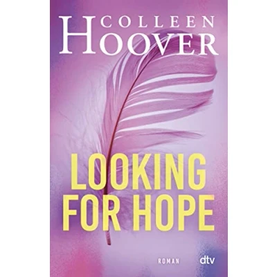Abbildung von Looking for Hope: Roman Die deutsche Ausgabe von ›Losing Hope‹ (Sky &amp; Dean Reihe, Band 2)