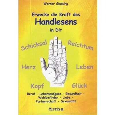 Abbildung von Erwecke die Kraft des Handlesens in Dir: Beruf Lebensaufgabe Gesundheit Wohlbefinden Liebe Partnerschaft Sexualität