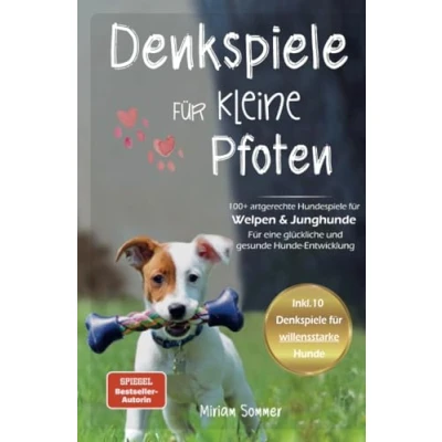 Abbildung von Denkspiele Für kleine Pfoten: 100+ artgerechte Hundespiele Welpen und Junghunde eine glückliche gesunde Hunde Entwicklung