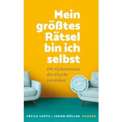 Abbildung von Mein größtes Rätsel bin ich selbst: Die Geheimnisse der Psyche verstehen