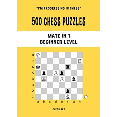 Abbildung von 500 chess Puzzles, Mate in 1, Beginner Level: Solve problems and improve your tactical skills (I&#039;m progressing Chess, Band 1)