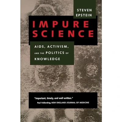 Abbildung von Impure Science: AIDS, Activism, and the Politics of Knowledge (Medicine Society, Band 7)