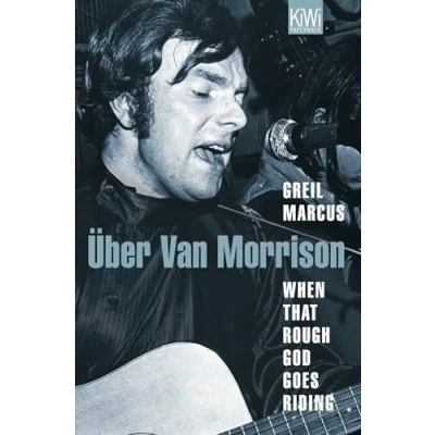 Abbildung von When That Rough God Goes Riding: Listening to Van Morrison