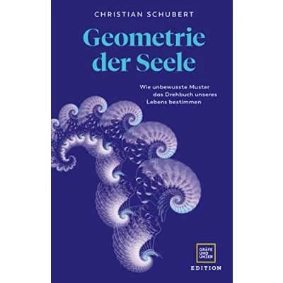 Abbildung von Geometrie der Seele: Wie unbewusste Muster das Drehbuch unseres Lebens bestimmen (Edition Psychologie)
