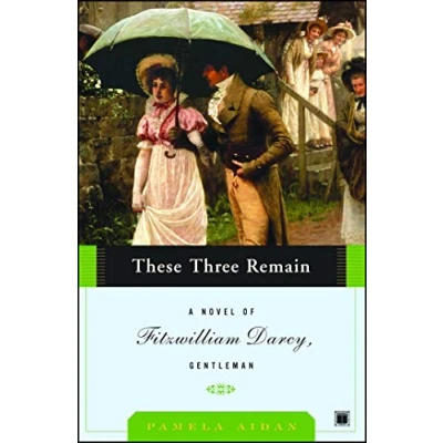 Abbildung von These Three Remain: A Novel of Fitzwilliam Darcy, Gentleman (A Gentleman, 3, Band 3)