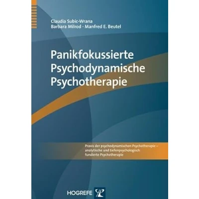 Abbildung von Panikfokussierte Psychodynamische Psychotherapie (Praxis der psychodynamischen analytische und tiefenpsychologisch fundierte Psychotherapie)