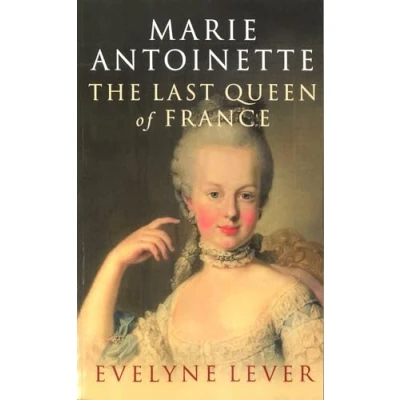 Abbildung von Marie Antoinette The Last Queen of France