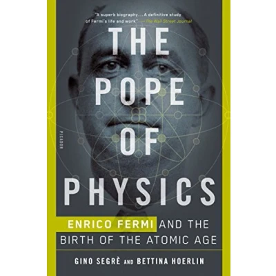 Abbildung von Pope of Physics: Enrico Fermi and the Birth Atomic Age