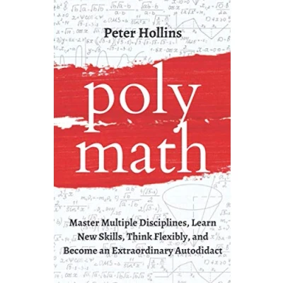 Abbildung von Polymath: Master Multiple Disciplines, Learn New Skills, Think Flexibly, and Become Extraordinary Autodidact (Learning how to Learn, Band 3)