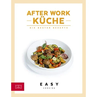 Abbildung von After Work Küche: Die besten Rezepte (Easy Kochbücher)