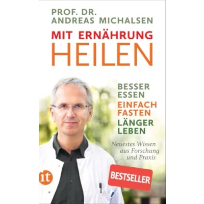 Abbildung von Mit Ernährung heilen: Besser essen einfach fasten länger leben. Neuestes Wissen aus Forschung und Praxis (insel taschenbuch)