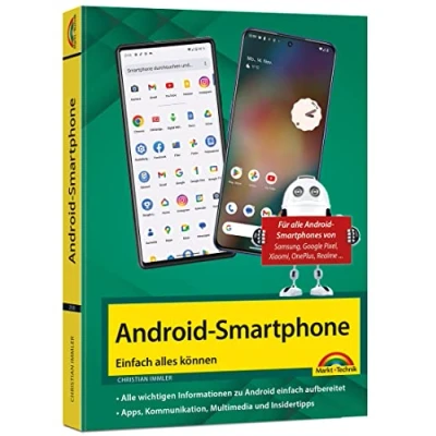 Abbildung von Android Smartphone: Einfach alles können die besten Tipps und Tricks: für alle Geräte mit System wie Samsung, Xiaomi, Sony, HTC, LG u. v. m