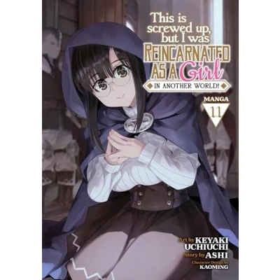 Abbildung von This Is Screwed Up, but I Was Reincarnated as a GIRL in Another World! (Manga) Vol. 11