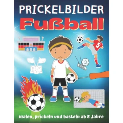 Abbildung von Prickelbilder Fußball: Fußballbilder zum Malen, Prickeln und Ausschneiden, Prickel Verbastelbuch für Fußballer ab 5 Jahre, Bonus: Leuchtende Fensterbilder basteln (Prickelbücher)