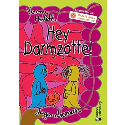Abbildung von Hey Darmzotte! Jugendroman zur Zöliakie (Empfohlen von der Deutschen Gesellschaft e.V.)