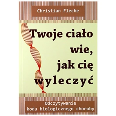 Abbildung von Twoje cialo wie jak cie wyleczyc: Odczytywanie kodu biologicznego choroby