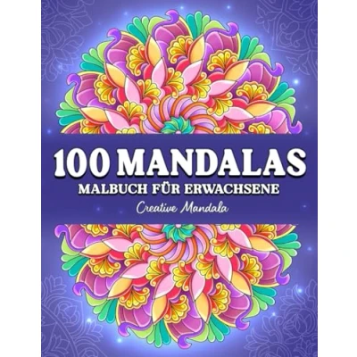 Abbildung von 100 Mandalas: Ein Malbuch für Erwachsene mit wunderschönen und entspannenden Mandalas in verschiedenen Stilen