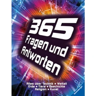 Abbildung von 365 Fragen und Antworten: Alles über Technik, Weltall, Erde, Tiere, Geschichte, Religion, Kunst