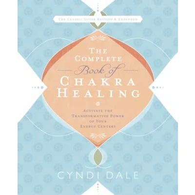 Abbildung von the Complete Book of Chakra Healing: Activate Transformative Power Your Energy Centers