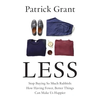 Abbildung von Less: Stop Buying So Much Rubbish: The Sunday Times Bestselling Book from Fashion Expert Championing Quality Over Excessive Consumption