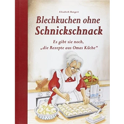 Abbildung von Blechkuchen ohne Schnickschnack: Es gibt sie noch, &quot;die Rezepte aus Omas Küche&quot;