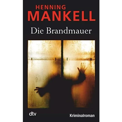 Abbildung von Die Brandmauer: Kurt Wallanders 8. Fall: Kriminalroman (Kurt Wallander Reihe, Band 9)