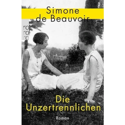 Abbildung von Die Unzertrennlichen: der persönlichste Roman französischen Feministin